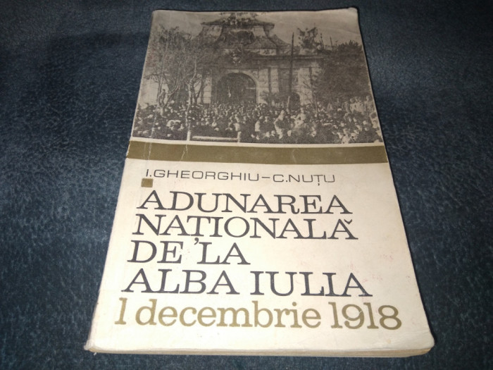 I GHEORGHIU - ADUNAREA NATIONALA DE LA ALBA IULIA 1 DECEMBRIE 1918