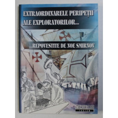 EXTRAORDINARELE PERIPETII ALE EXLORATORILOR ... repovestite de NOE SMIRNOV , 2006