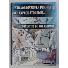 EXTRAORDINARELE PERIPETII ALE EXLORATORILOR ... repovestite de NOE SMIRNOV , 2006