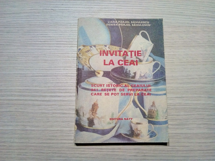 INVITATIE LA CEAI - Scurt Istoric al Ceaiului - L. Parjol Savulescu -1993, 288p.