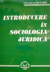 Introducere in sociologia juridica - Editia a III-a foto