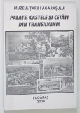 PALATE , CASTELE SI CETATI DIN TRANSILVANIA , editie de CONSTANTIN BAJENARU , 2000