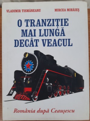O tranziție mai lungă dec&amp;acirc;t veacul, Vladimir Tismăneanu, Mircea Mihăieș foto