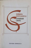 ITINERAR CRITIC-SERBAN CIOCULESCU