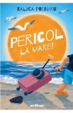 Pericol la mare!