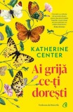 Ai grijă ce-ți dorești Carte brosata Curtea Veche curaj fericire Sam Duncan Dezvoltare Personala