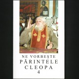 NE VORBEȘTE PĂRINTELE CLEOPA (4) - EDITURA MĂNĂSTIREA SIHĂSTRIA, 2004