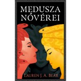 Medusza nőv&eacute;rei - Lauren J.A. Bear