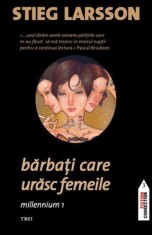 Barbati care urasc femeile. Seria Millennium Vol.1 - Stieg Larsson - Trei