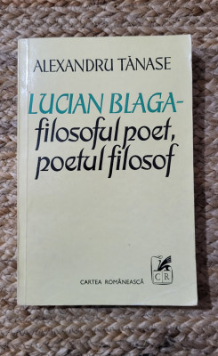 LUCIAN BLAGA FILOSOFUL POET, POETUL FILOSOF - ALEXANDRU TANASE foto