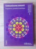 Paul Watzlawick; Janet Beavin Bavelas; Don D. Jackson - Comunicarea umană. Pragmatică, paradox și patologie