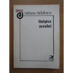 Tatiana Radulescu - Linistea aerului