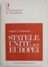 STATELE UNITE ALE EUROPEI de AUREL C. POPOVICI , 1939 , REEDITARE 1979