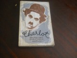 Charlot. Viata, epoca, filmele lui Charlie Chaplin- Georges Sadoul