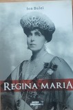REGINA MARIA. PUTEREA AMINTIRII - ION BULEI