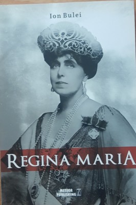 REGINA MARIA. PUTEREA AMINTIRII - ION BULEI foto