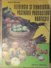 FIZIOLOGIA SI TEHNOLOGIA PASTRARII PRODUSELOR HORTICOLE-IOAN BURZO foto