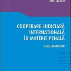 Cooperare judiciara internationala in materie penala - Bogdan Micu, Radu Slavoiu