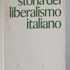 STORIA DEL LIBERALISMO ITALIANO di MANLIO DI LALLA , DAL RISORGIMENTO AL FASCISMO , 1976