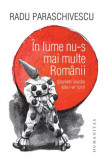 In lume nu-s mai multe Romanii (planetei noastre asta i-ar lipsi) &ndash; Radu Paraschivescu