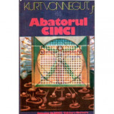 Kurt Vonnegut, JR. - Abatorul cinci sau Cruciada copiilor - 121836