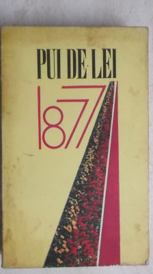 Pui de lei 1877 - Antologie din literatura independentei nationale, 1977 foto