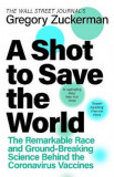 A Shot to Save the World | Greg Zuckerman