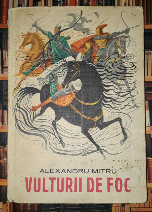 Alexandru Mitru - Vulturii de foc * Legenda valaha (autograf)