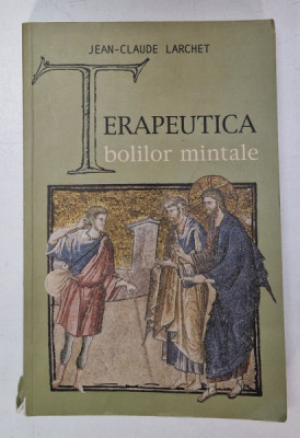 TERAPEUTICA BOLILOR MINTALE de JEAN - CLAUDE LARCHET , 2008 *MICI DEFECTE COTOR foto