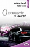 O escrocherie ca la carte! | Cristian-Daniel-Sabin Vasile, Europress Group