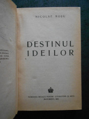 NICOLAE ROSU - DESTINUL IDEILOR (1943, prima editie, cu autograf si dedicatie) foto