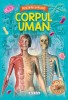 Descopar si ma joc Corpul Uman, Girasol, Joc Educativ cu Intrebari si Raspunsuri, 7+, Carte Ilustrata, 64 Pagini + 40 Carduri