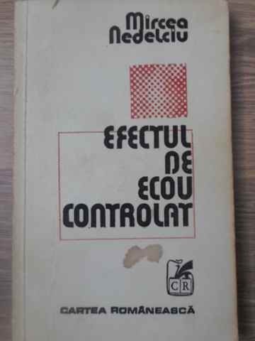 EFECTUL DE ECOU CONTROLAT-MIRCEA NEDELCIU-233122