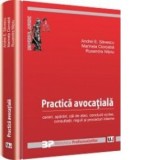 Practica avocatiala. Cereri, aparari, cai de atac, concluzii scrise, consultatii, reguli si proceduri interne - Andrei Savescu, Marinela Cioroaba, Rux