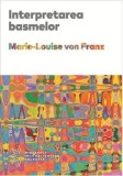Cumpara ieftin Interpretarea basmelor/Marie-Louise von Franz