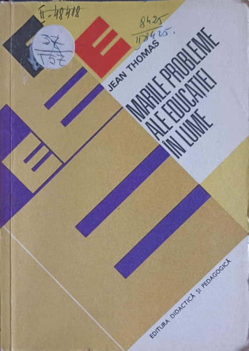 MARILE PROBLEME ALE EDUCATIEI IN LUME. ESEU DE ANALIZA SI SINTEZA-JEAN THOMAS-218738