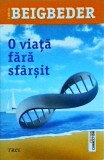 Frederic Beigbeder - O viata fara sfarsit