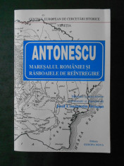 ANTONESCU MARESALUL ROMANIEI SI RASBOAIELE DE REINTREGIRE (1996, editia a 3-a) foto