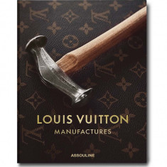Assouline carte Louis Vuitton Manufacture by Nicholas Foulkes, English