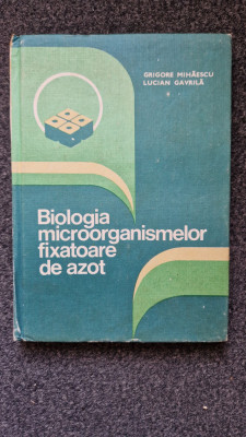 BIOLOGIA MICROORGANISMELOR FIXATOARE DE AZOT - Mihaescu, Gavrila foto