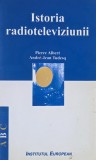 Istoria Radioteleviziunii: Pierre Albert &amp; Andre-Jean Tudesq - Carte