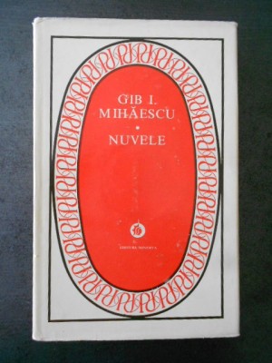 Gib I. Mihaescu - Nuvele (1979, editie cartonata) foto