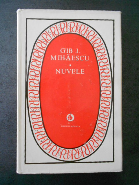 Gib I. Mihaescu - Nuvele (1979, editie cartonata)