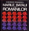 C6201 Marile bătălii ale rom&acirc;nilor de Gheorghe Romanescu, 1982