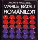 C6201 Marile bătălii ale rom&acirc;nilor de Gheorghe Romanescu, 1982