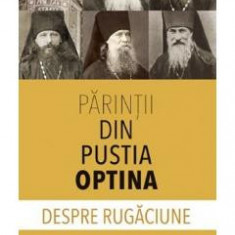 Despre rugaciune - Parintii din Pustia Optina