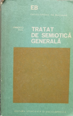 Tratat De Semiotica Generala - Umberto Eco ,557668 foto