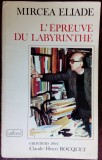 Cumpara ieftin MIRCEA ELIADE-L&#039;EPREUVE DU LABYRINTHE:ENTRETIENS AVEC CLAUDE-HENRI ROCQUET(1978)