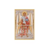 My Confrontation with Hell: Real Demonic Encounters of an Exorcist