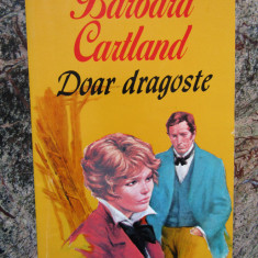 DOAR DRAGOSTE-BARBARA CARTLAND